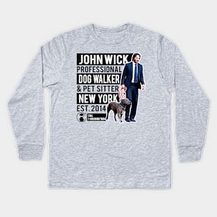 John Wick Professional Dog Walker Kids Long Sleeve T-Shirt